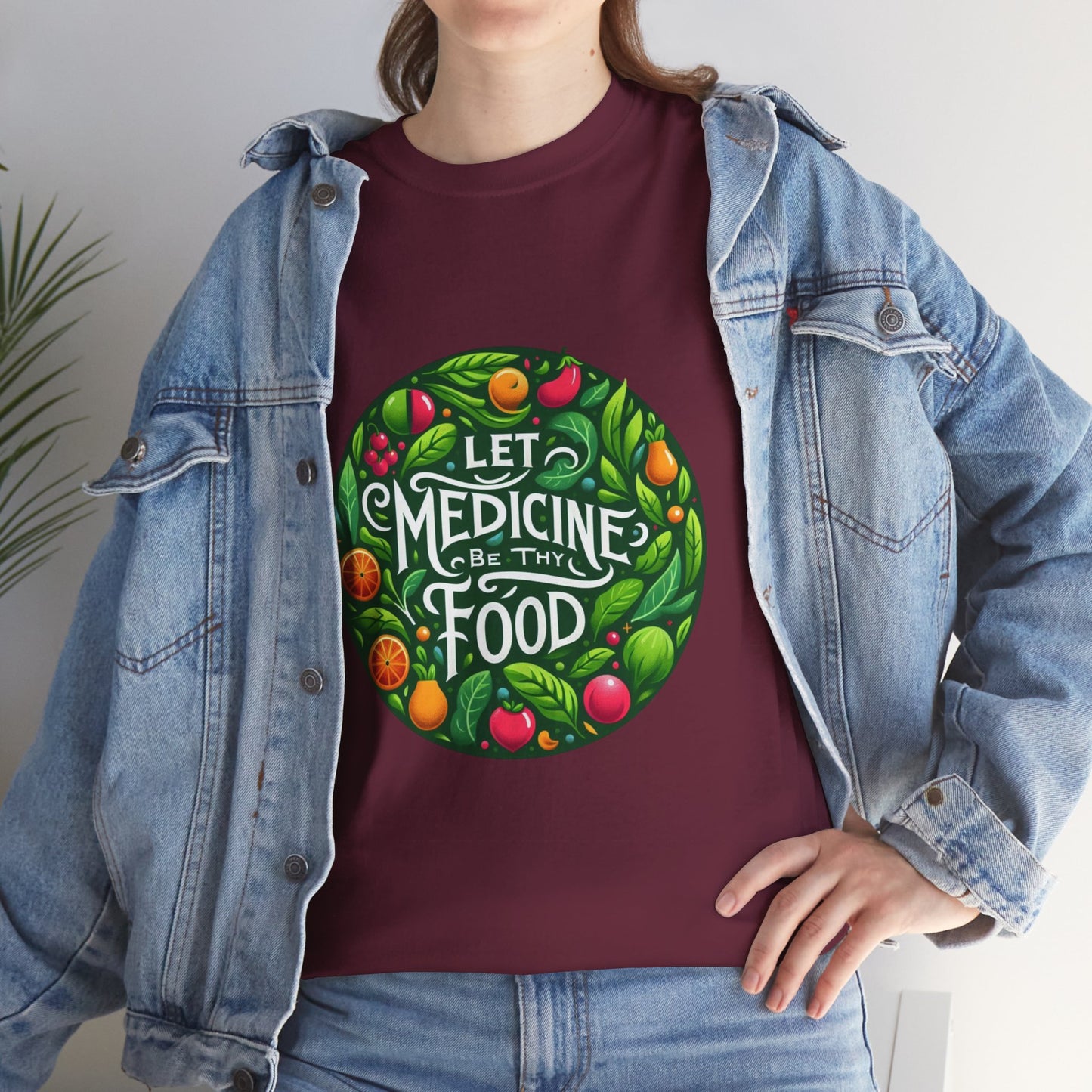 Let Medicine Be Thy Food Tee