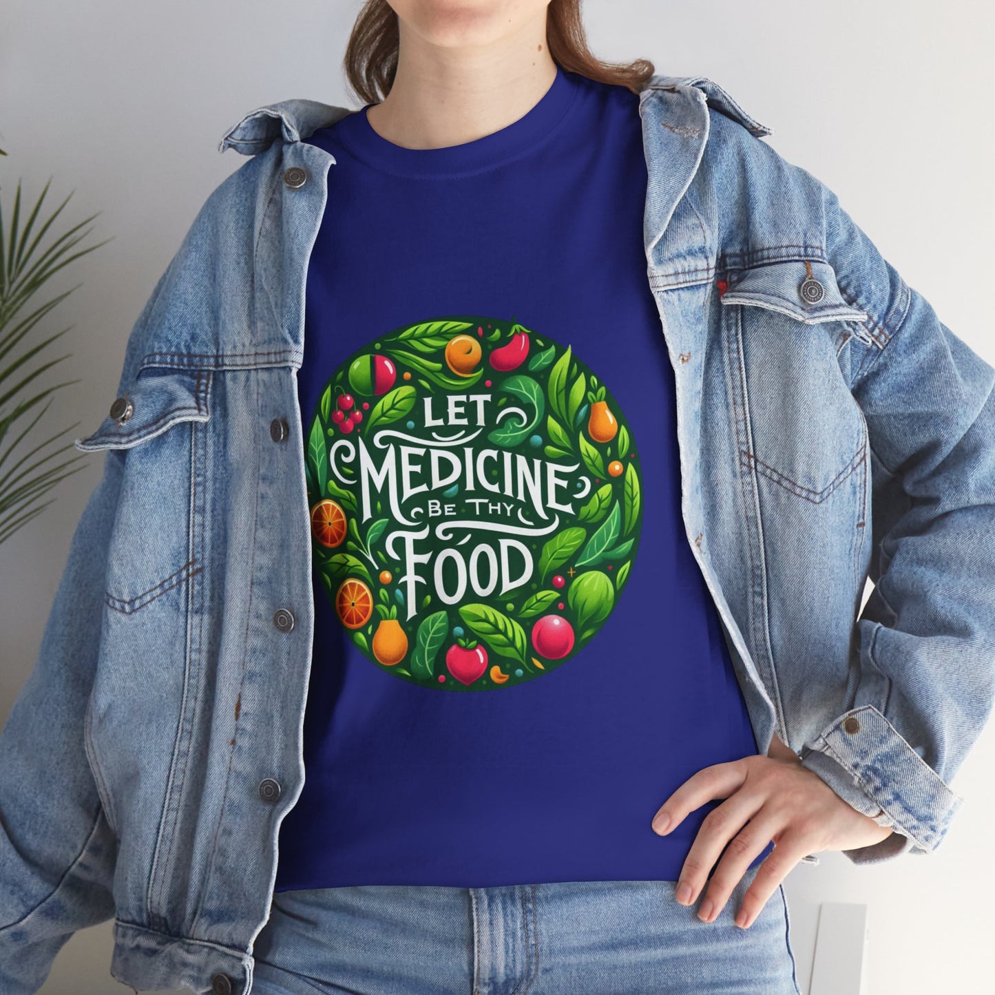 Let Medicine Be Thy Food Tee