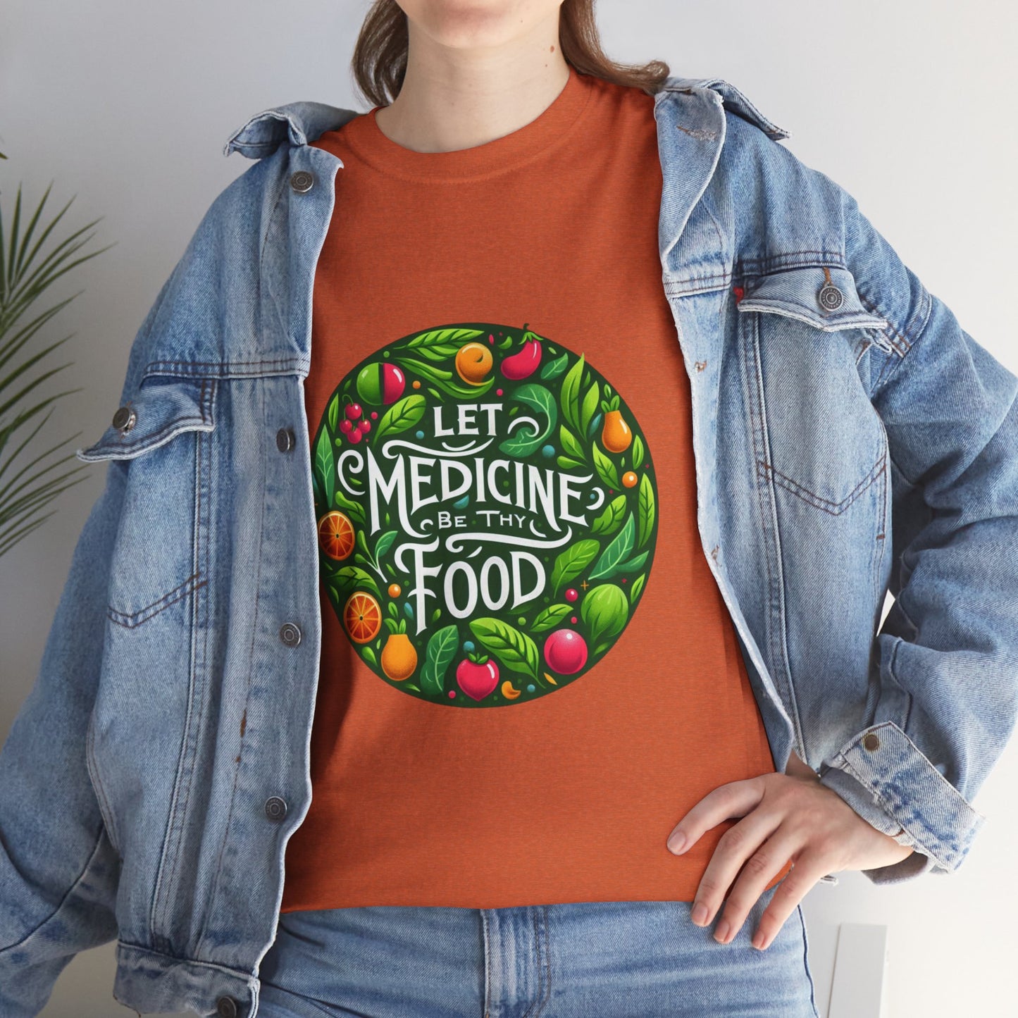 Let Medicine Be Thy Food Tee