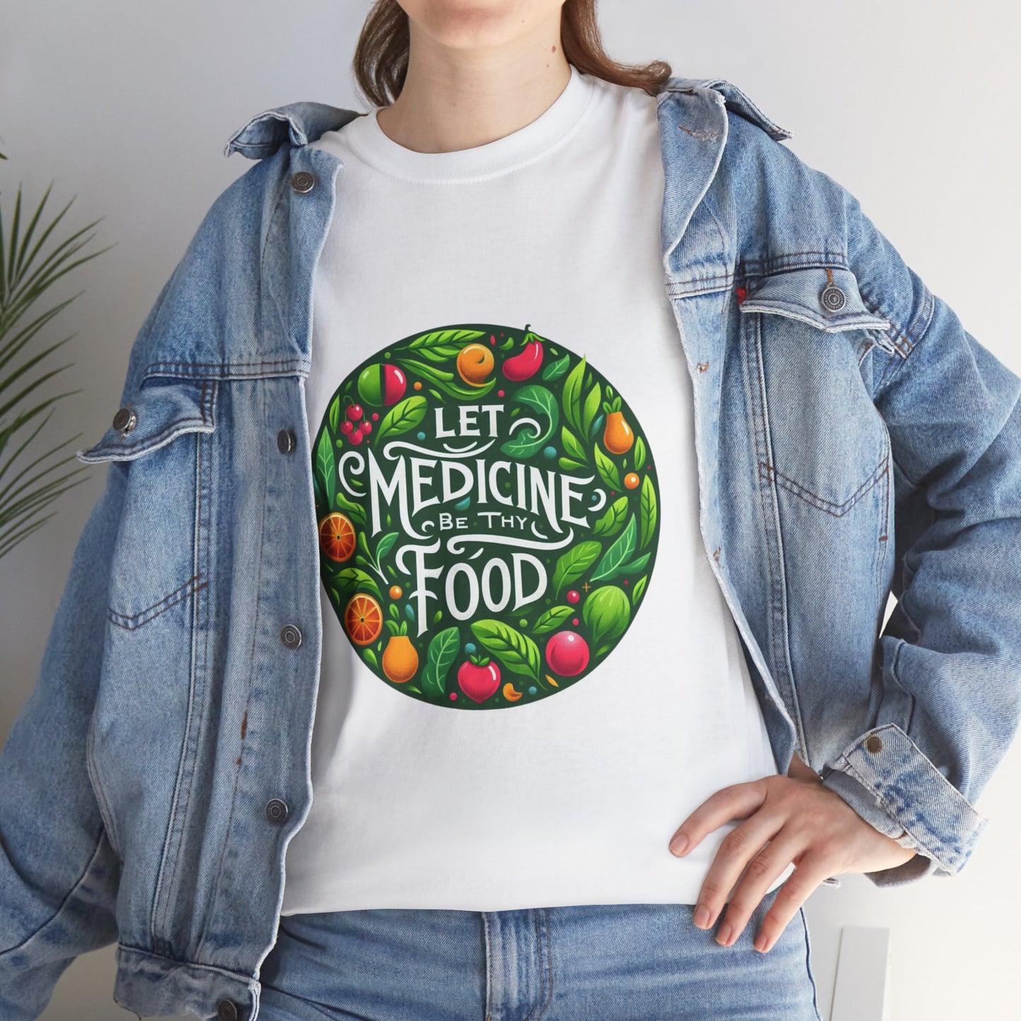 Let Medicine Be Thy Food Tee