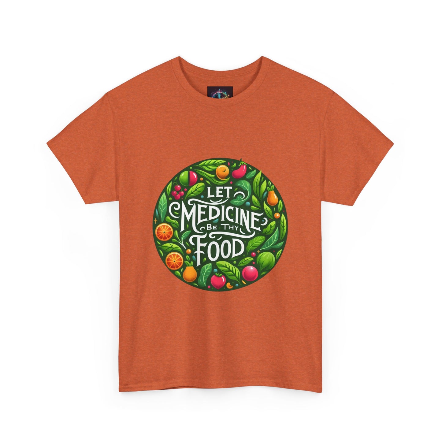 Let Medicine Be Thy Food Tee