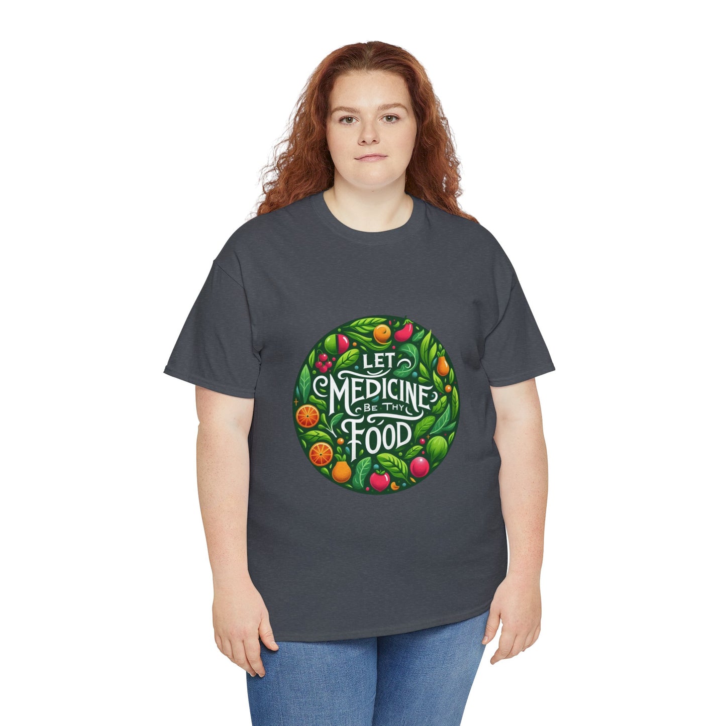 Let Medicine Be Thy Food Tee