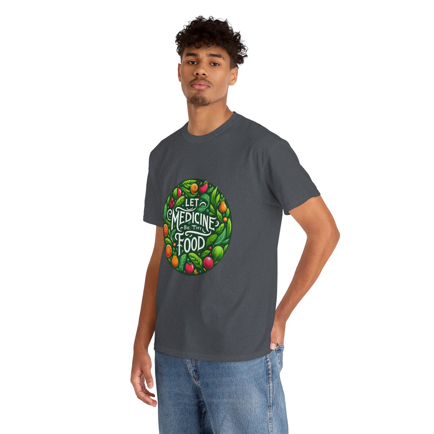 Let Medicine Be Thy Food Tee