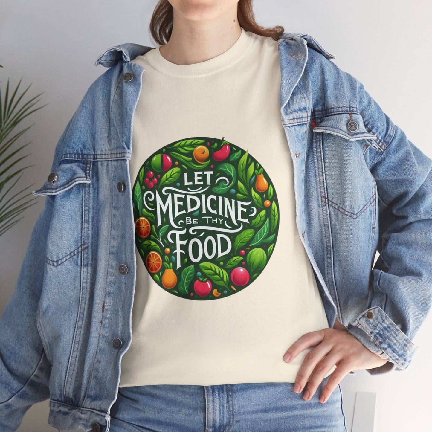 Let Medicine Be Thy Food Tee