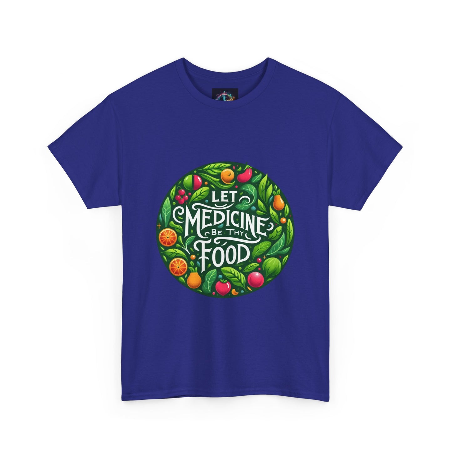 Let Medicine Be Thy Food Tee